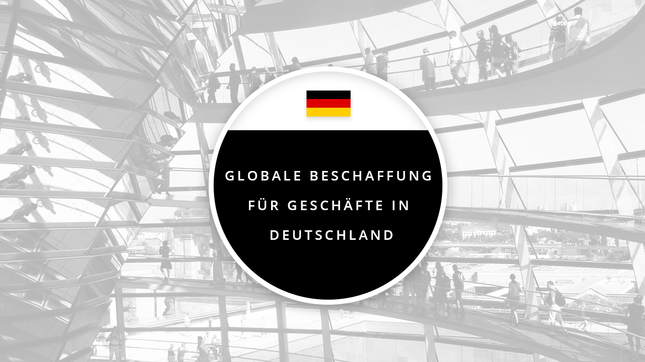 Globale Beschaffung für Geschäfte in Deutschland