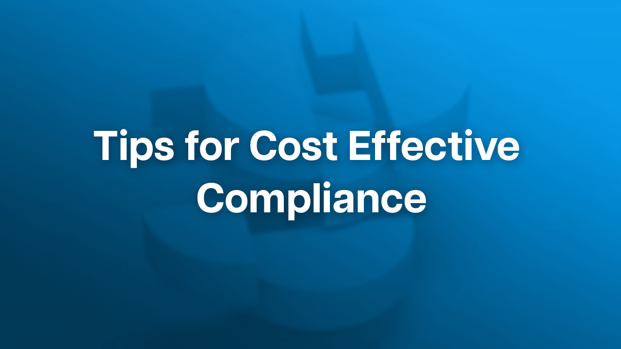 Tips for Cost Effective Compliance