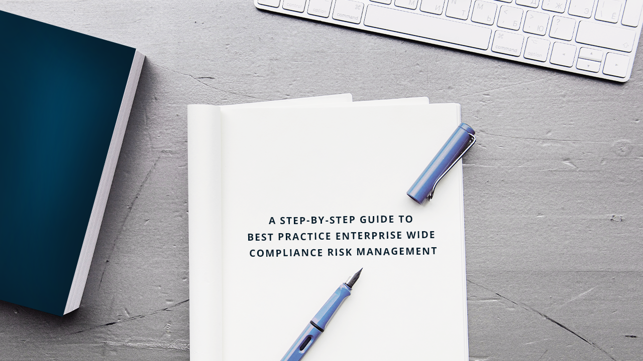 A Step-by-Step Guide to Best Practice Enterprise Wide Compliance Risk Management