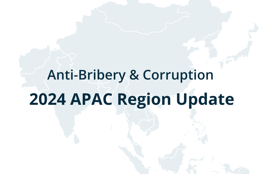 Anti-Bribery & Corruption: 2024 APAC Region Update