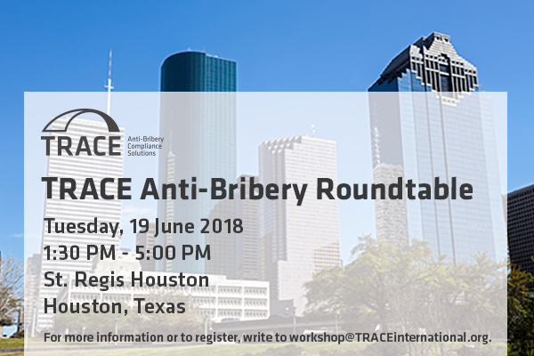 TRACE Anti-Bribery Roundtable (Houston)